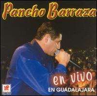 Pancho Barraza - En Vivo en Guadalajara [live] lyrics