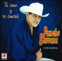 Pancho Barraza - Te Amo y Te Amare lyrics