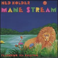 Ned Holder - Mane Stream lyrics