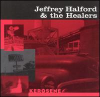 Jeffrey Halford & the Healers - Kerosene lyrics