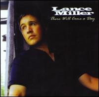 Lance Miller - There Will Come a Day lyrics