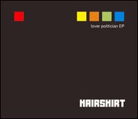 Hairshirt - Lover Politician [EP] lyrics