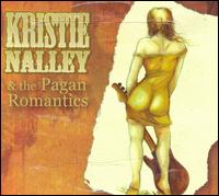 Kristie Nalley - Kristie Nalley & the Pagan Romantics lyrics
