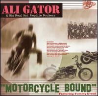 Ali Gator & His Real Hot Reptile Rockers - Motorcycle Bound lyrics