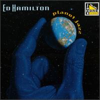 Ed Hamilton - Planet Jazz lyrics