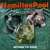 Hamilton Pool - Return to Zero lyrics