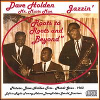 Dave Holden - Roots to Roots and Beyond lyrics