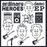 Ordinary Heroes - Demo EP lyrics