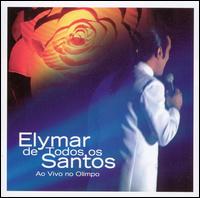 Elymar Santos - Elymar de Todos Os Santos: Ao Vivo No Olimpo [live] lyrics