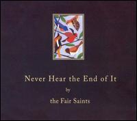 The Fair Saints - Never Hear the End of It lyrics