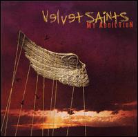 Velvet Saints - My Addiction lyrics