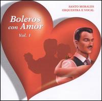 Santos Morales - Boleros Con Amor, V.1: Orquestra E Vocal lyrics