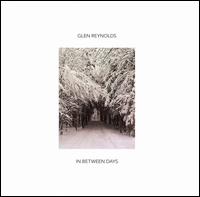 Glen Reynolds - In Between Days lyrics