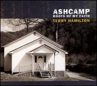 Terry Hamilton - Ashcamp: Roots of My Faith lyrics