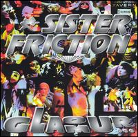 Sister Friction - Glamour...My Ass! lyrics
