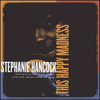 Stephanie Hancock - This Happy Madness lyrics