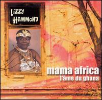 Lizzy Hammond - Mama Africa l'Ame du Ghana lyrics