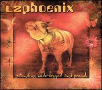 LZ Phoenix - Standing Wide-Legged and Proud lyrics