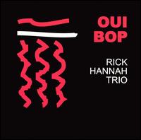 Rick Hannah - Oui Bop lyrics