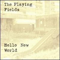 The Playing Fields - Hello New World lyrics