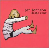 Jet Johnson - Death Song lyrics
