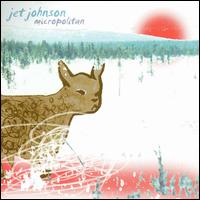 Jet Johnson - Micropolitan lyrics