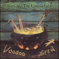 Elliott & The Untouchables - Voodoo Stew lyrics