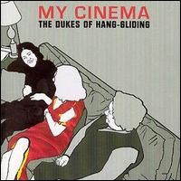 Dukes of Hang-Gliding - My Cinema lyrics