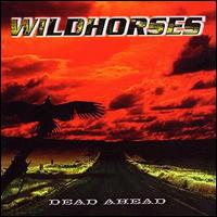 Wild Horses - Dead Ahead lyrics