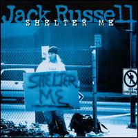 Jack Russell - Shelter Me lyrics