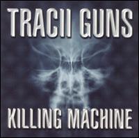 Tracii Guns - Killing Machine lyrics