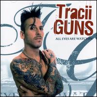 Tracii Guns - All Eyes Are Watchin' lyrics
