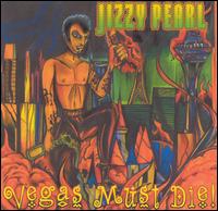 Jizzy Pearl - Vegas Must Die lyrics