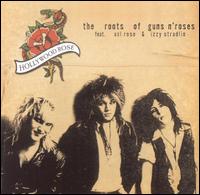 Hollywood Rose - The Roots of Guns N' Roses lyrics