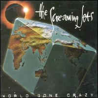 Screaming Jets - World Gone Crazy lyrics