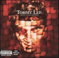 Tommy Lee - Never a Dull Moment lyrics