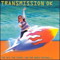 Transmission OK - The Sky, The Stars, And the Great Beyond... lyrics