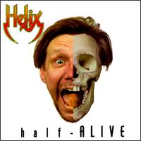 Helix - Half Alive lyrics