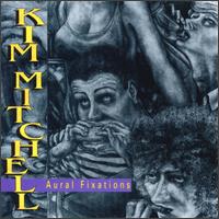 Kim Mitchell - Aural Fixations lyrics