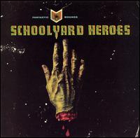 The Schoolyard Heroes - Fantastic Wounds lyrics