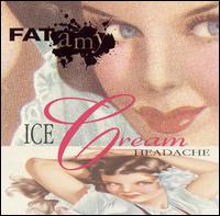 Fat Amy - Ice Cream Headache lyrics