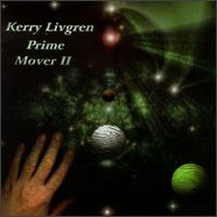 Kerry Livgren - Prime Mover, Vol. 2 lyrics