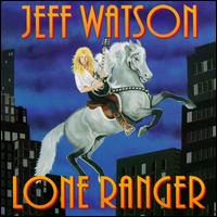 Jeff Watson - Lone Ranger lyrics