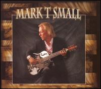 Mark T. Small - Mark T. Small lyrics