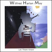 Wilfred Harlan May - Let Them Know lyrics