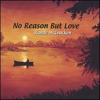 Randy McCracken - No Reason But Love lyrics