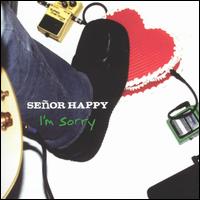 Seor Happy - I'm Sorry lyrics