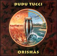 Dudu Tucci - Orishas lyrics
