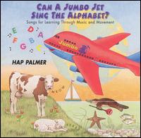 Hap Palmer - Can a Jumbo Jet Sing the Alphabet?: Songs for Learning Through Music and Movement lyrics