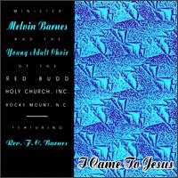 Melvin Barnes - I Come to Jesus [live] lyrics
